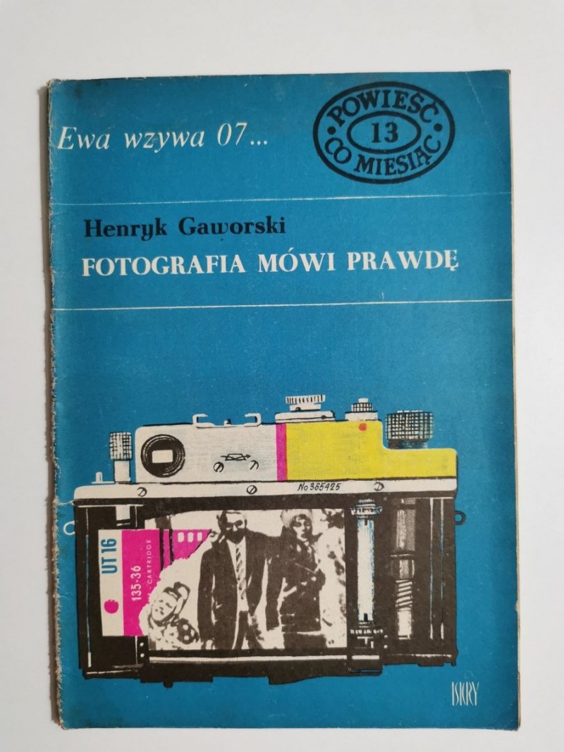 EWA WZYWA 07 NR 13 FOTOGRAFIA MÓWI PRAWDĘ - H. Gaworski 1969