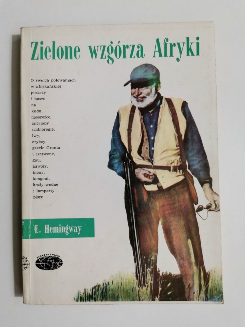 ZIELONE WZGÓRZA AFRYKI - E. Hemingway 1984