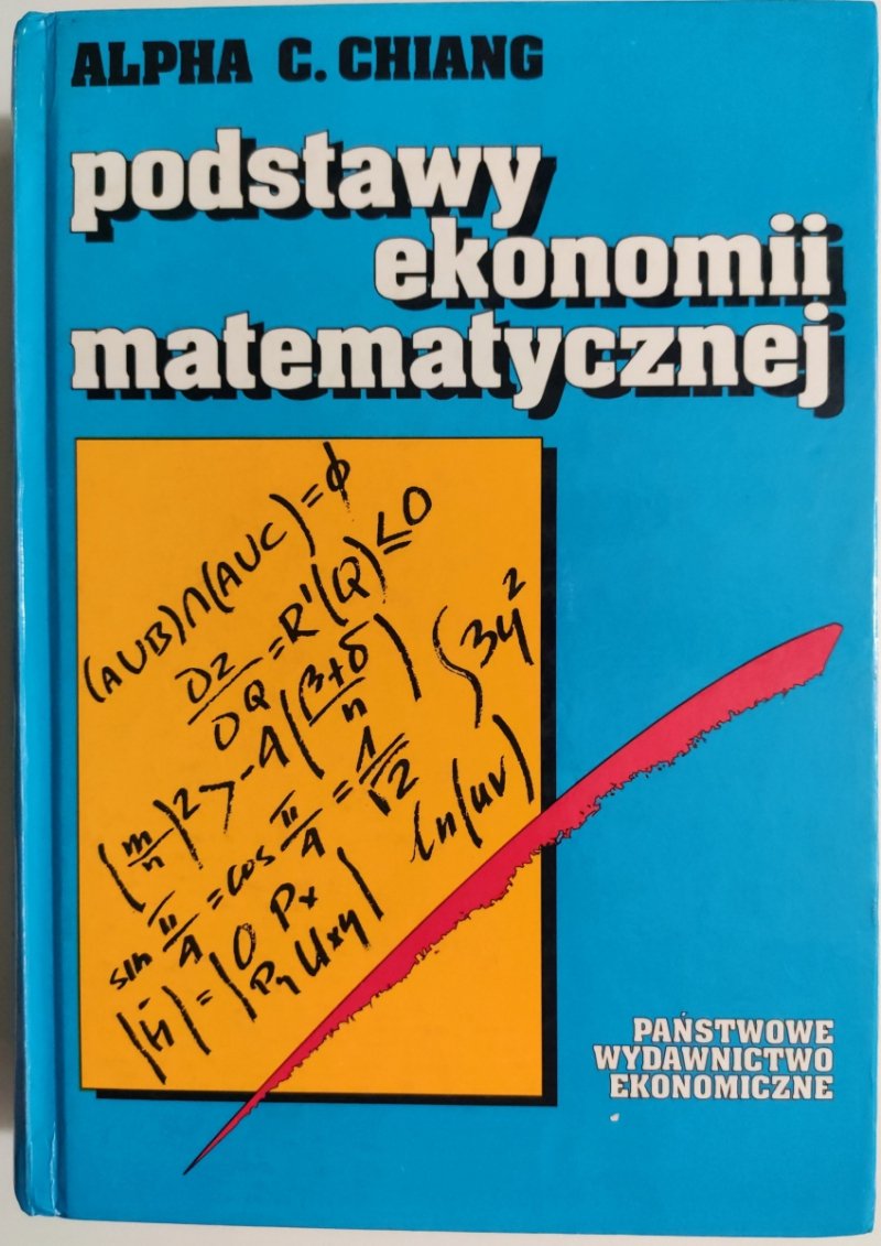 PODSTAWY EKONOMII MATEMATYCZNEJ - Alpha C.Chiang