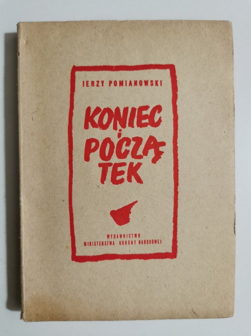 KONIEC I POCZĄTEK - Jerzy Pomianowski 1958