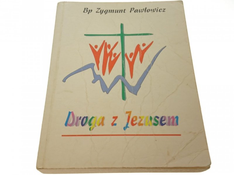 DROGA Z JEZUSEM - Bp Zygmunt Pawłowicz