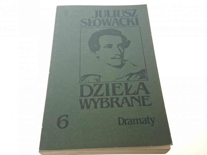 JULIUSZ SŁOWACKI. DZIEŁA WYBRANE 6 DRAMATY (1987)