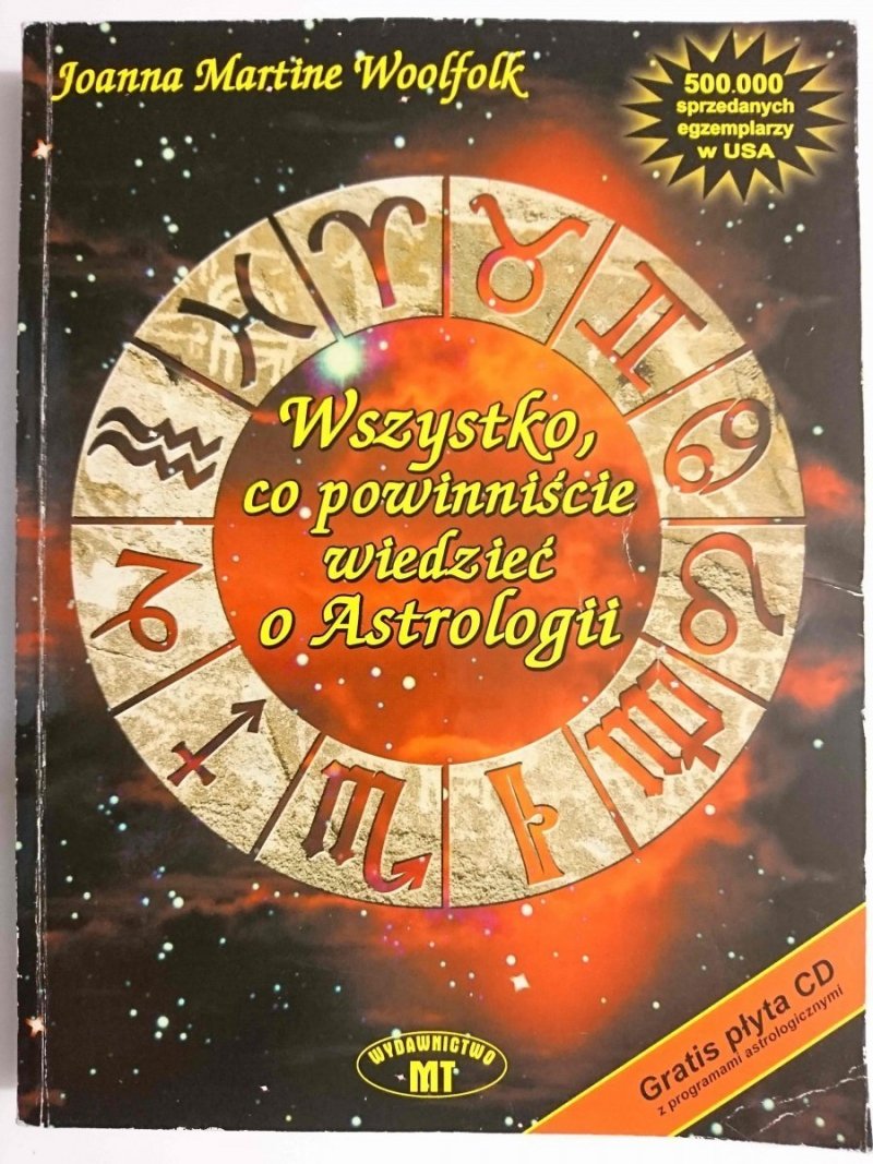 WSZYSTKO CO POWINNIŚCIE WIEDZIEĆ O ASTROLOGII - Joanna Martine Woolfolk 2002