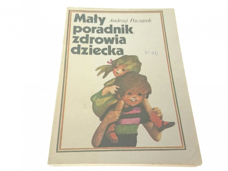 MAŁY PORADNIK ZDROWIA DZIECKA - Początek (1990)