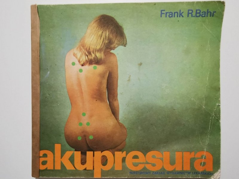 AKUPRESURA - Dr med. Frank R. Bahr 1988