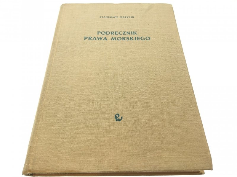 PODRĘCZNIK PRAWA MORSKIEGO - Stanisław Matysik '59