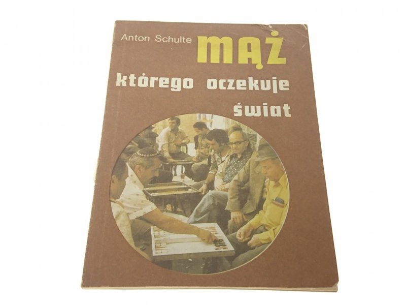 MĄŻ, KTÓREGO OCZEKUJE ŚWIAT - Anton Schulte