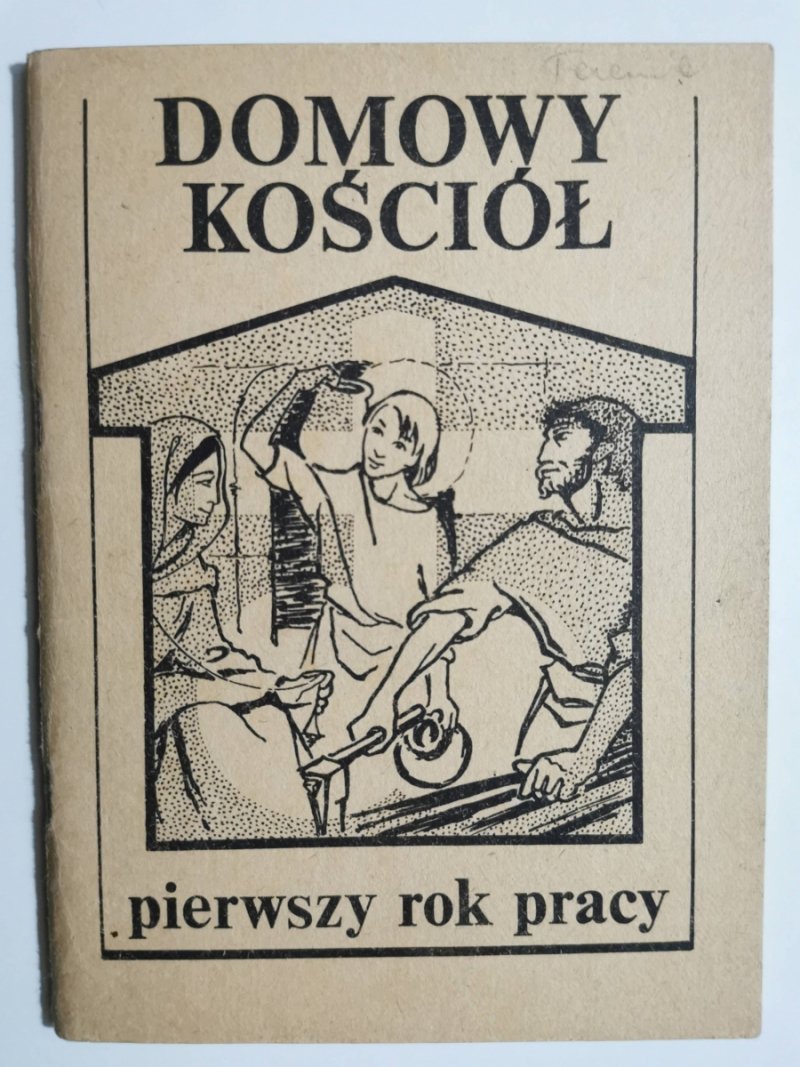 DOMOWY KOŚCIÓŁ PIERWSZY ROK PRACY