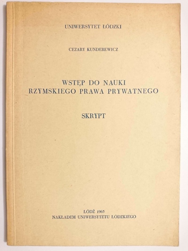 WSTĘP DO NAUKI RZYMSKIEGO PRAWA PRYWATNEGO. SKRYPT 1965