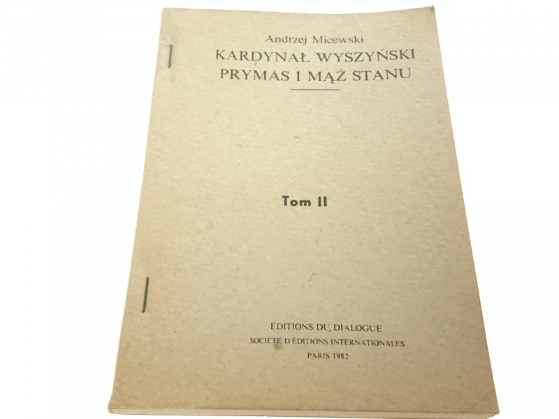 KARDYNAŁ WYSZYŃSKI PRYMAS I MĄŻ TOM I i II 1982