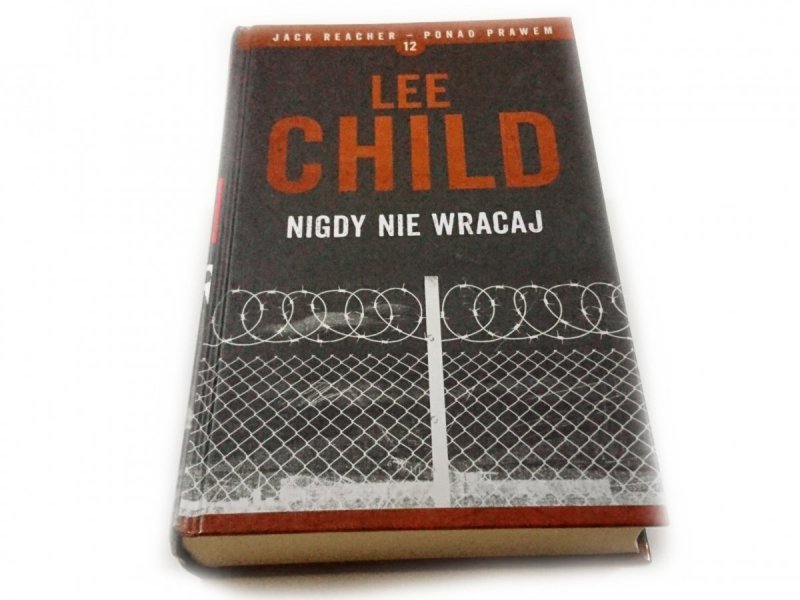 NIGDY NIE WRACAJ - Lee Child 2016