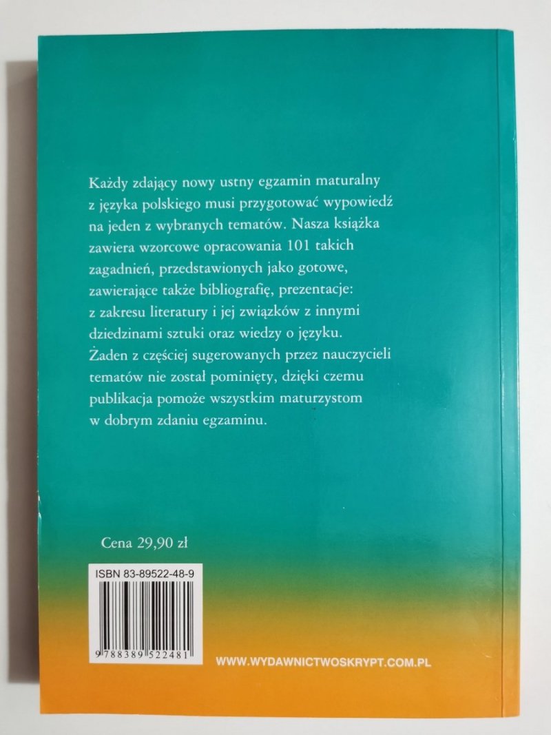 101 TEMATÓW NOWA USTNA MATURA Z JĘZYKA POLSKIEGO. WZORCOWE PREZENTACJE 2005