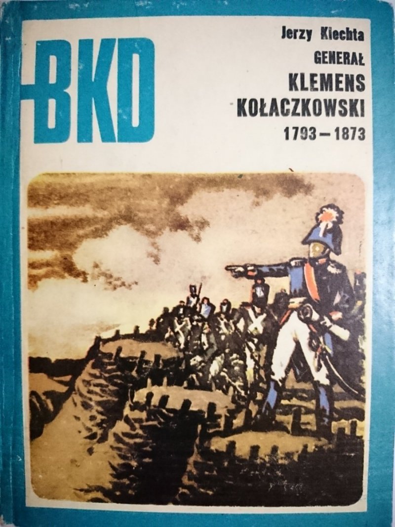 BKD. GENERAŁ KLEMENS KOŁACZKOWSKI 1793-1873