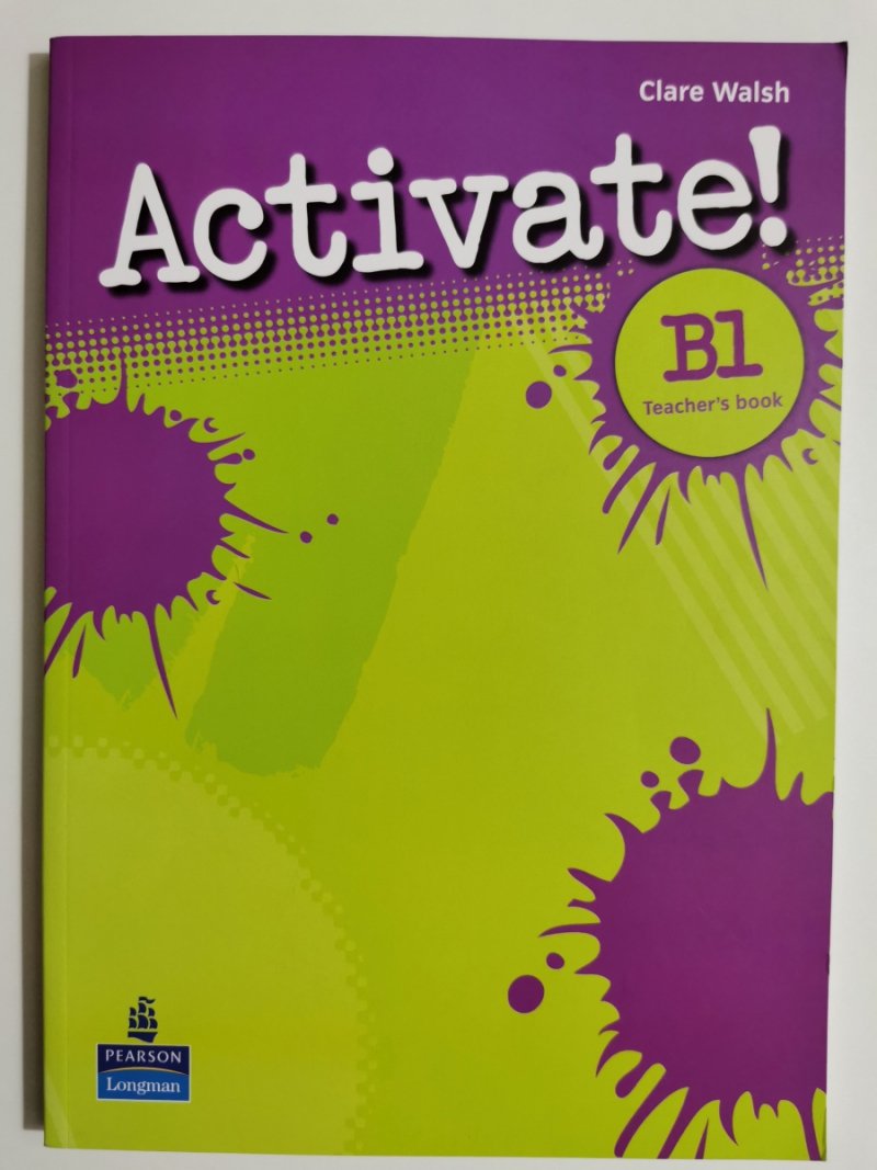 ACTIVATE! B1 KSIĄŻKA NAUCZYCIELA - Clare Walsh