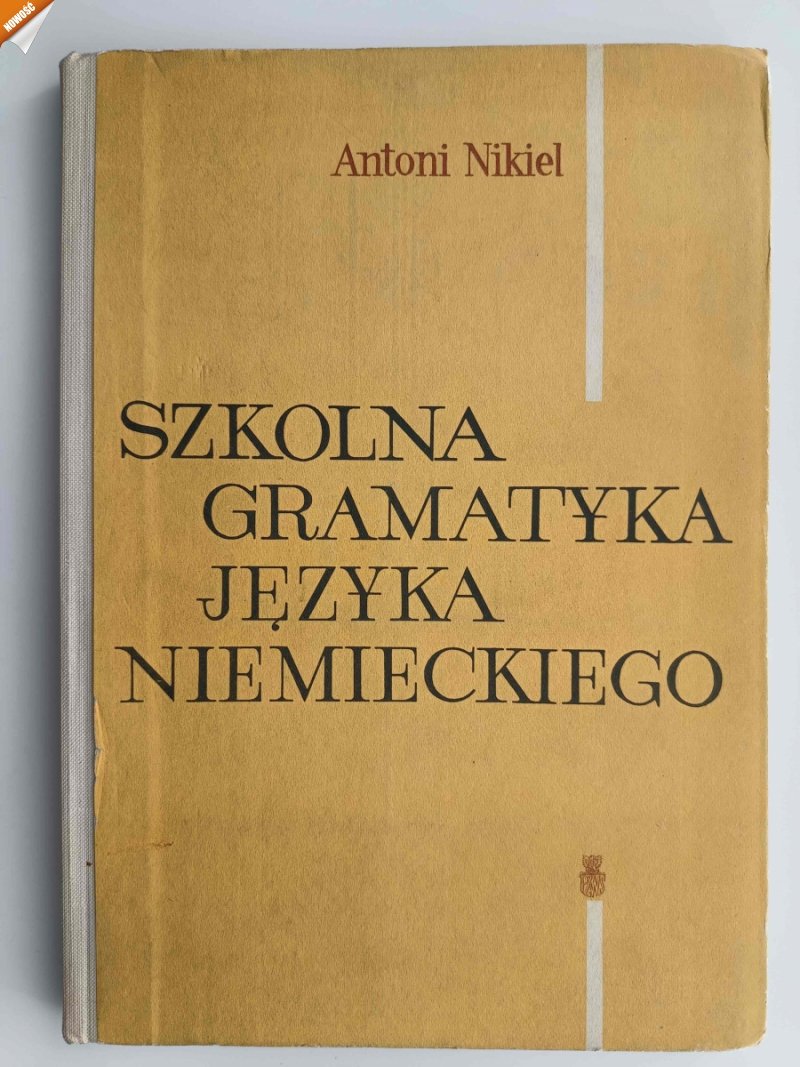 SZKOLNA GRAMATYKA JĘZYKA NIEMIECKIEGO - Antoni Nikiel