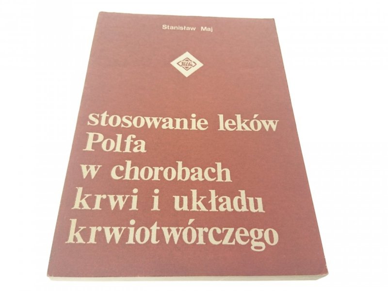 STOSOWANIE LEKÓW. POLFA W CHOROBACH KRWI  Maj 1984