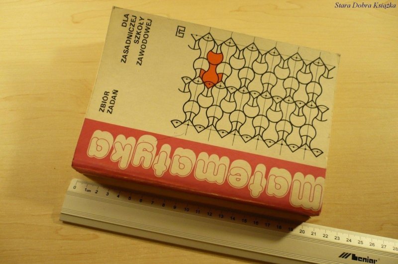 MATEMATYKA. ZBIÓR ZADAŃ DLA ZSZ (Wydanie III 1989)