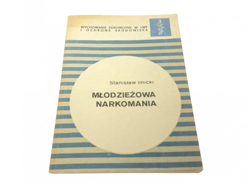 MŁODZIEŻOWA NARKOMANIA - Stanisław Ilnicki 1987