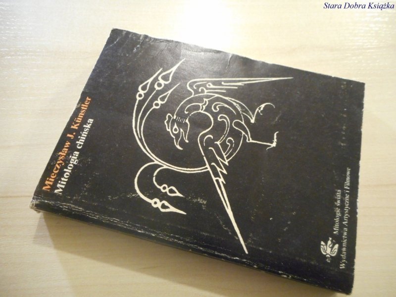 MITOLOGIA CHIŃSKA - Mieczysław J. Kunstler 1981