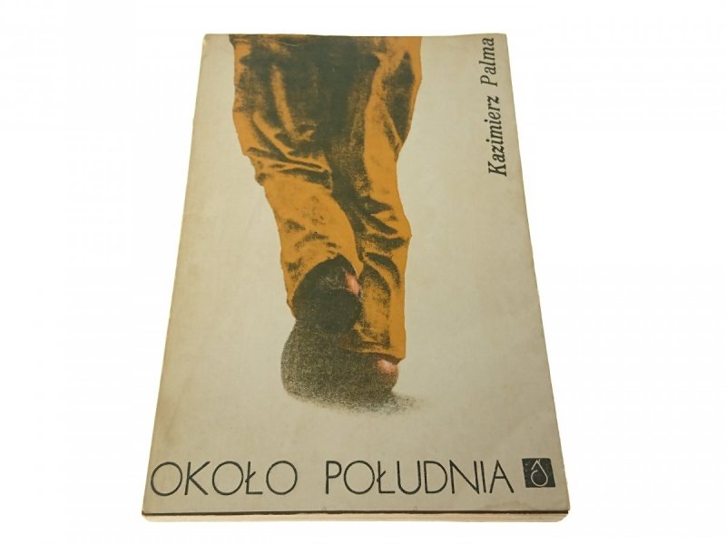 OKOŁO POŁUDNIA - KAZIMIERZ PALMA