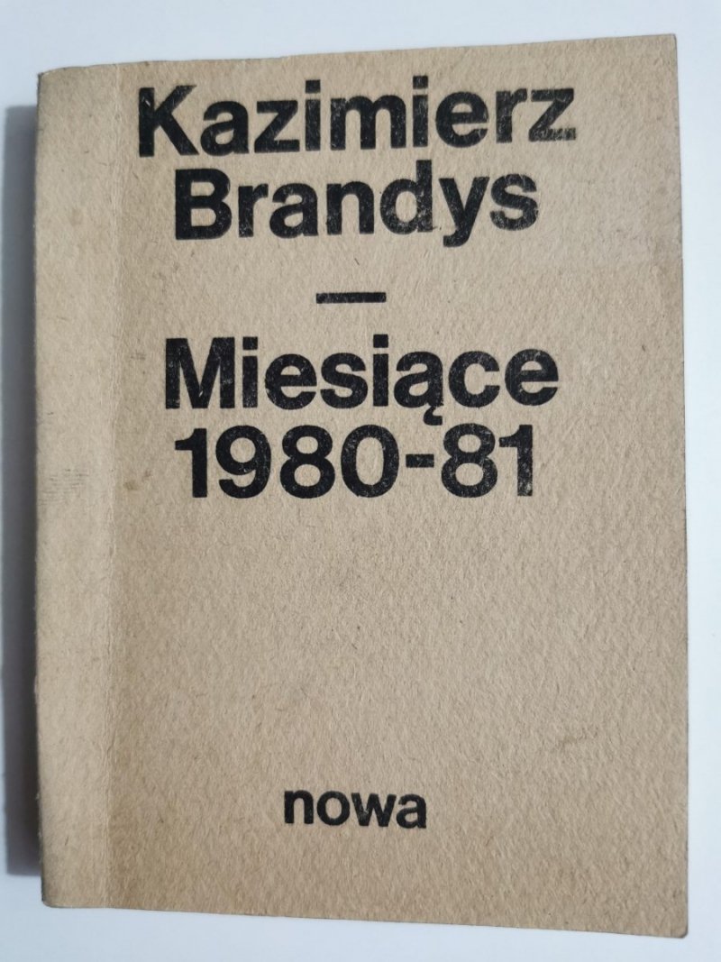 MIESIĄCE 1980-81 - Kazimierz Brandys 1987