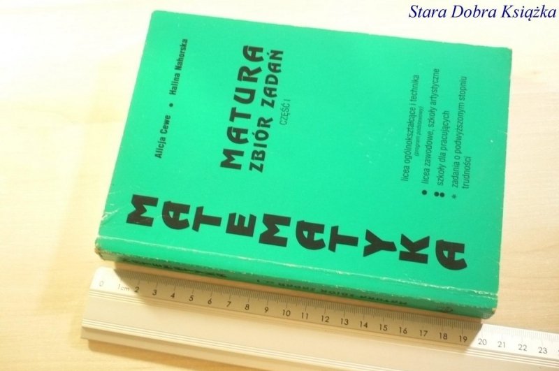 MATEMATYKA. MATURA ZBIÓR ZADAŃ CZĘŚĆ I - Cewe 1998