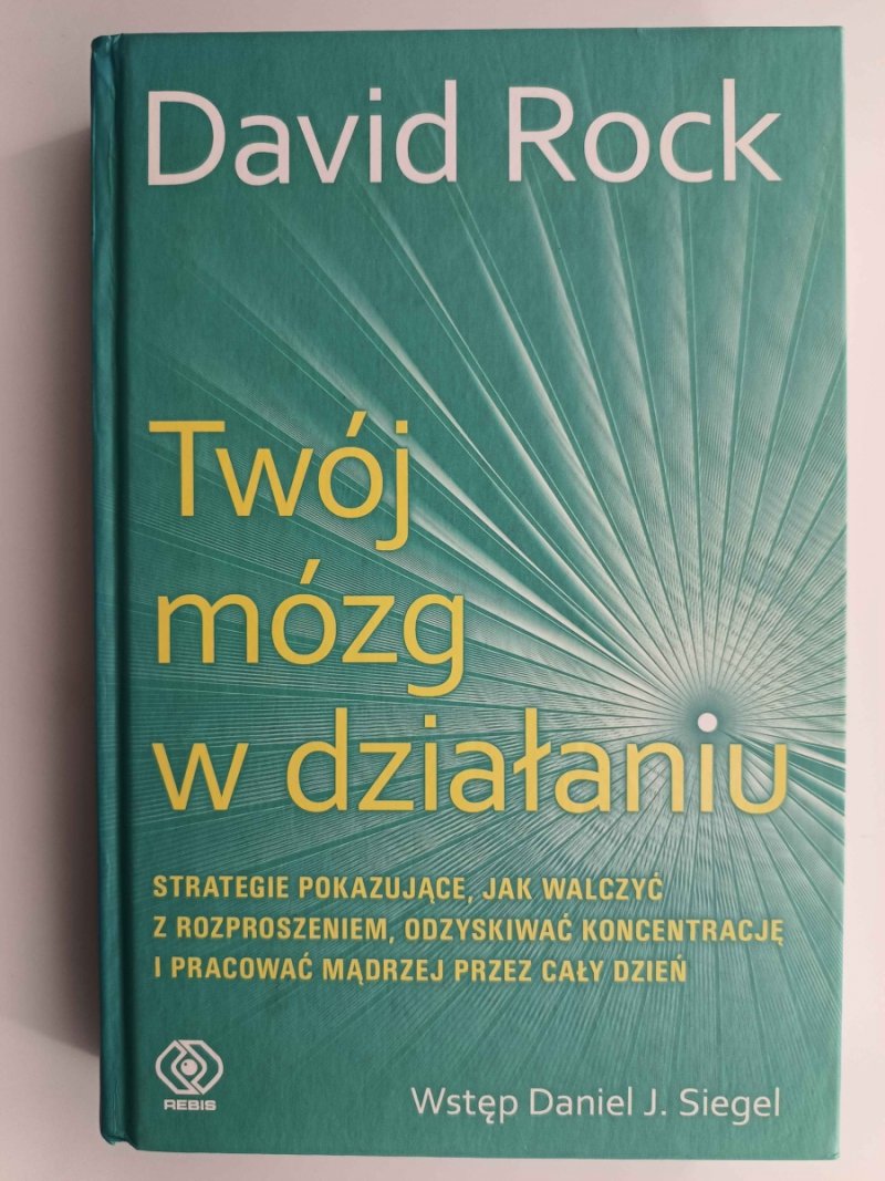 TWÓJ MÓZG W DZIAŁANIU - David Rock