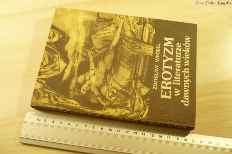 EROTYZM W LITERATURZE DAWNYCH WIEKÓW Wróbel (1986)