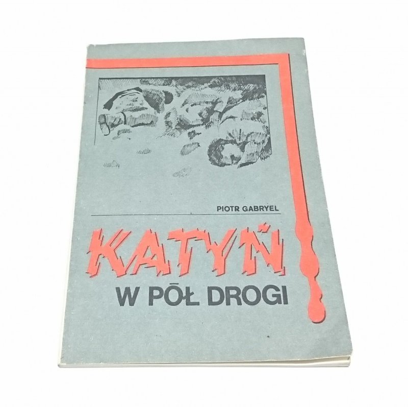 KATYŃ W PÓŁ DROGI - Piotr Gabryel 1989