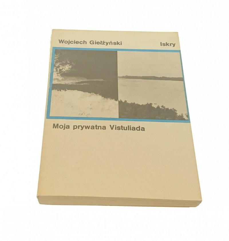 MOJA PRYWATNA VISTULIADA Wojciech Giełżyński 1983
