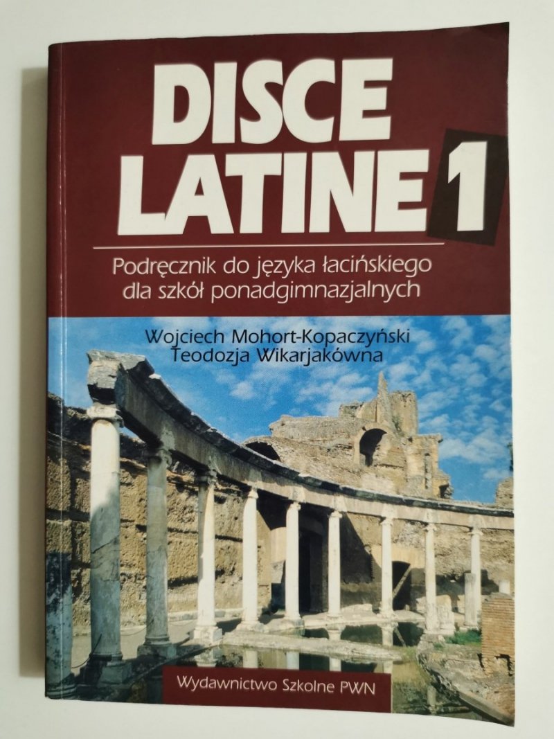 DISCE LATINE 1 PODRĘCZNIK - Wojciech Mohort-Kopaczyński 2002