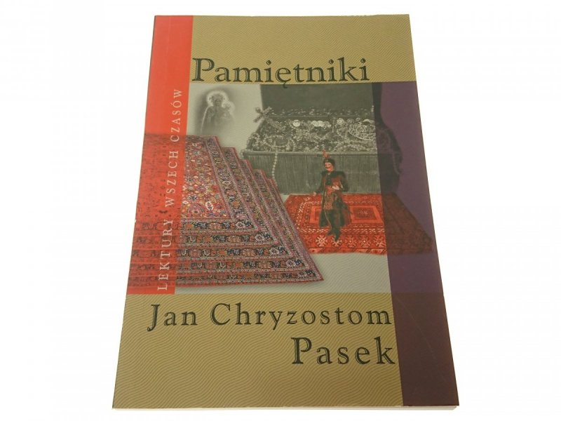 PAMIĘTNIKI - Jan Chryzostom Pasek 2006