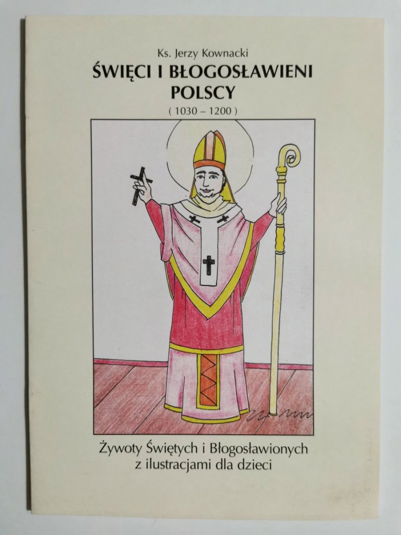 ŚWIĘCI I BŁOGOSŁAWIENI (1030 – 1200) - Jerzy Kownacki