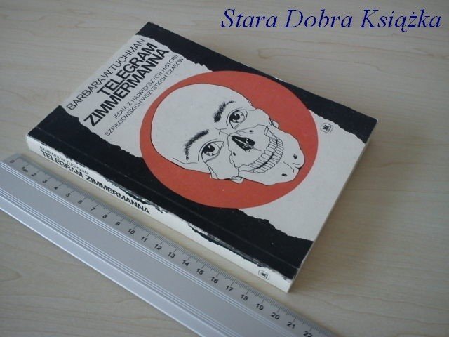 TELEGRAM ZIMMERMANNA - Barbara W. Tuchman