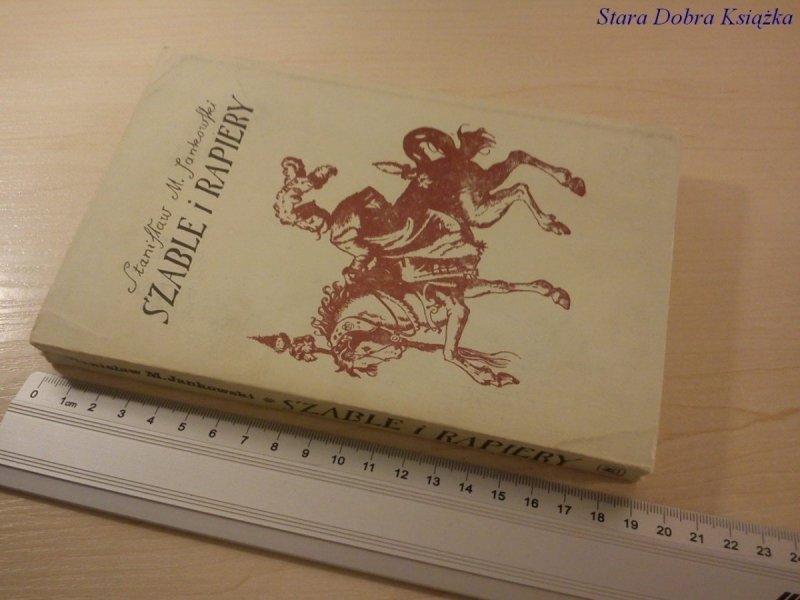 SZABLE I RAPIERY - Stanisław M. Jankowski