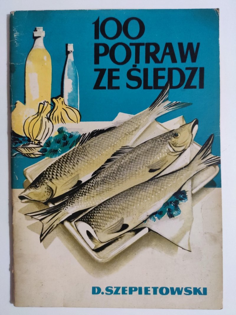 100 POTRAW ZE ŚLEDZI - D. Szepietowski