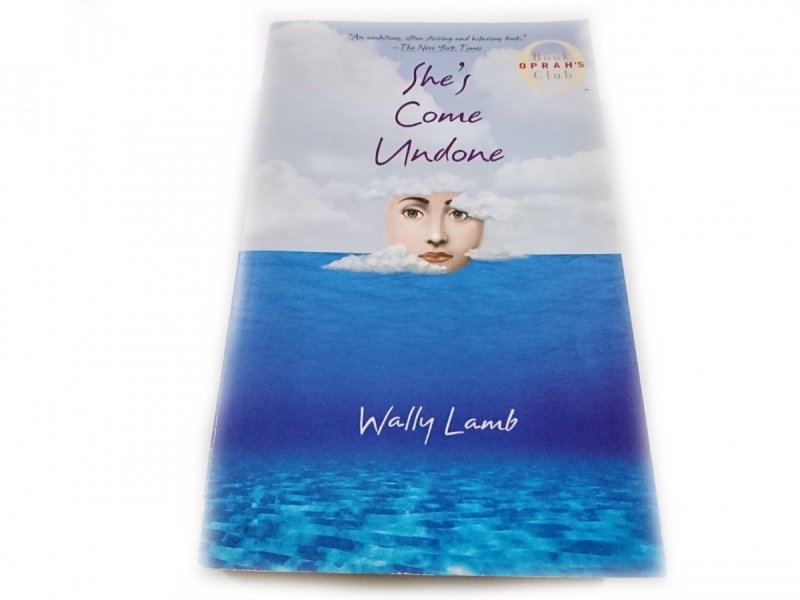SHE'S COME UNDONE - Wally Lamb 1996