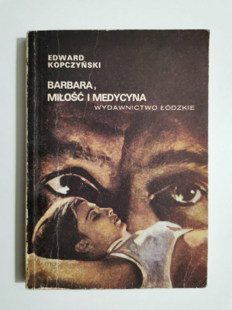 BARBARA, MIŁOŚĆ I MEDYCYNA - Edward Kopczyński 1982