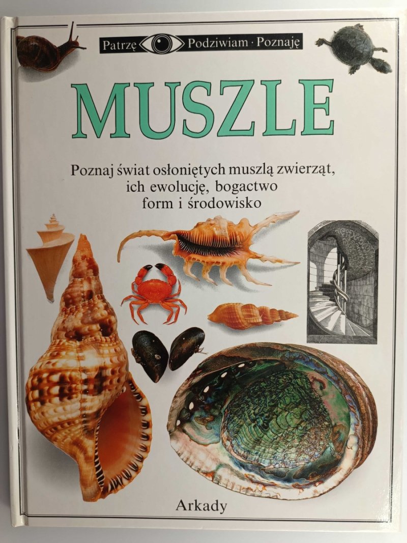 PATRZĘ, PODZIWIAM, POZNAJĘ – MUSZLE - Alex Arthur