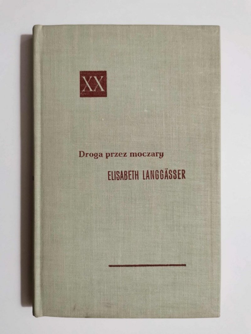 DROGA PRZEZ MOCZARY - Elisabeth Langgasser 1971
