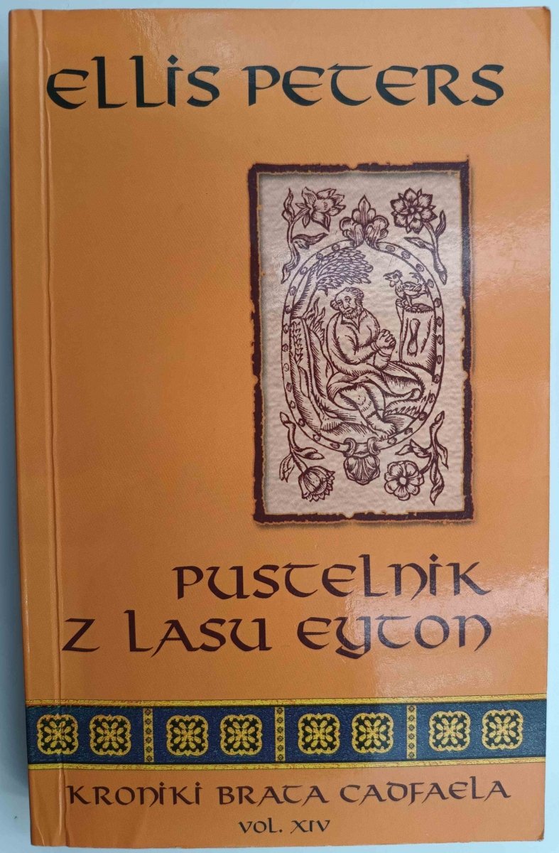 KRONIKI BRATA CADFAELA. VOL XIV. PUSTELNIK Z LASU EYTON - Ellis Peters