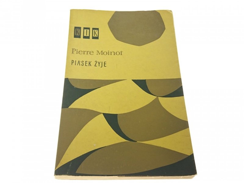 PIASEK ŻYJE - Pierre Moinot 1965