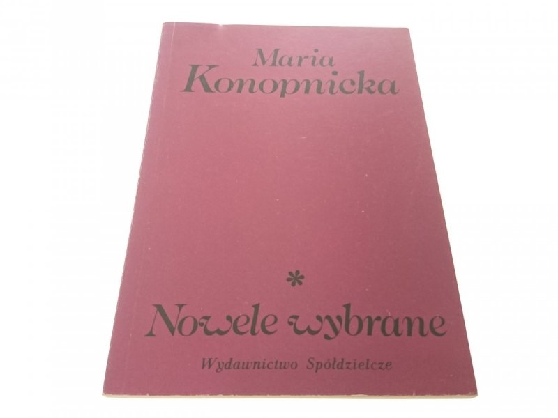 NOWELE WYBRANE - Maria Konopnicka 1989
