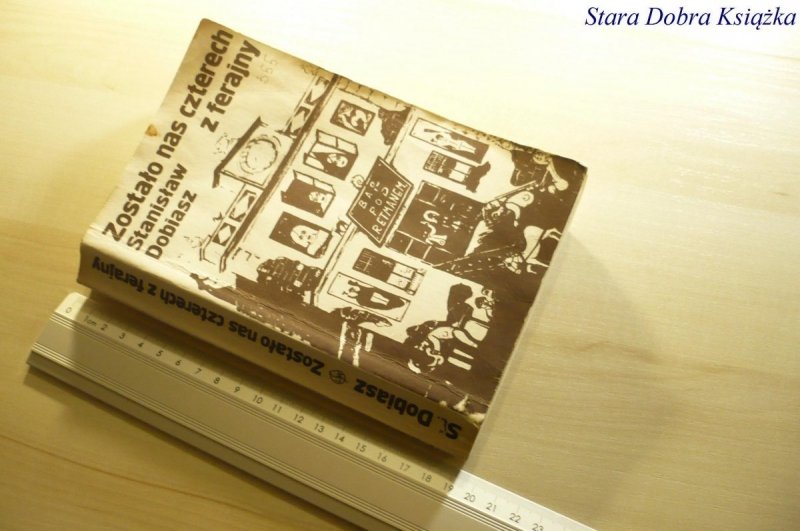 ZOSTAŁO NAS CZTERECH Z FERAJNY - Dobiasz 1983