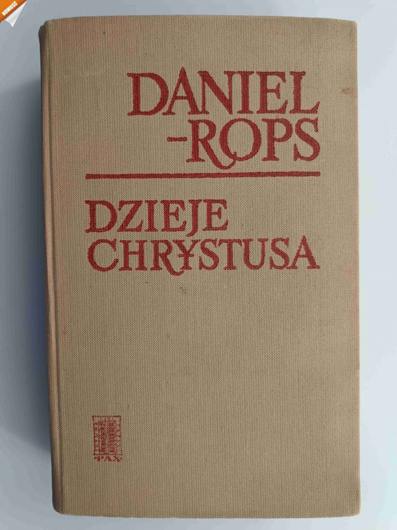 DZIEJE CHRYSTUSA  - Henri Daniel – Rops