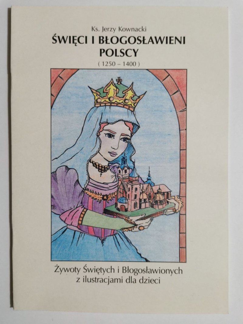 ŚWIĘCI I BŁOGOSŁAWIENI (1250 – 1400) - Jerzy Kownacki