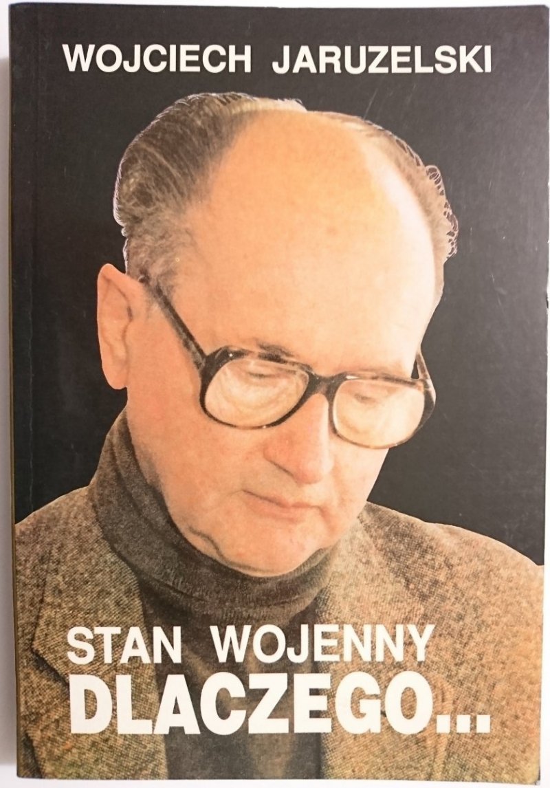 STAN WOJENNY DLACZEGO... - Wojciech Jaruzelski 1992
