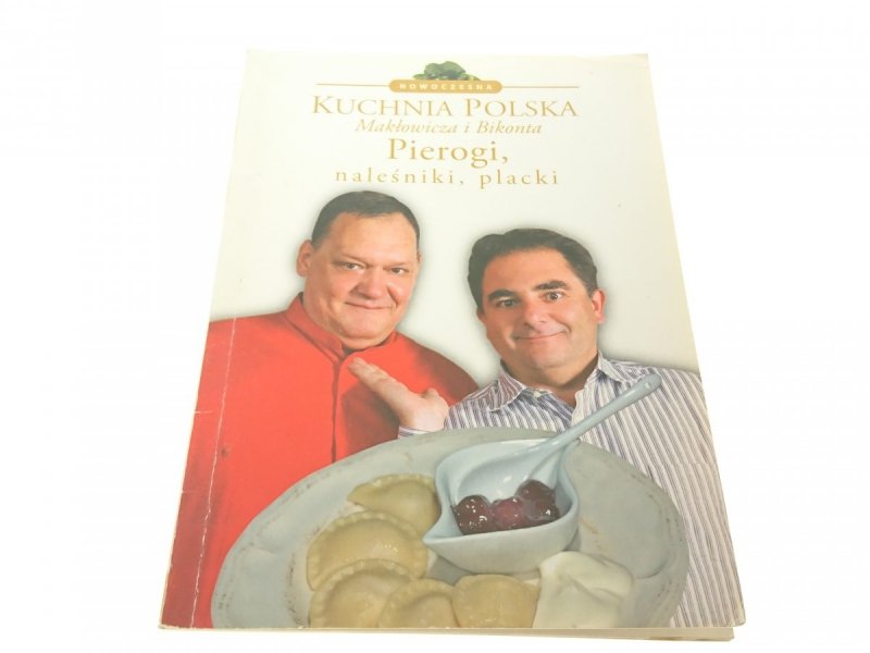 KUCHNIA POLSKA MAKŁOWICZA I BIKONTA. PIEROGI