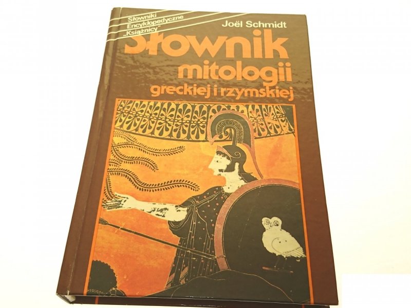 SŁOWNIK MITOLOGII GRECKIEJ I RZYMSKIEJ - Schmidt