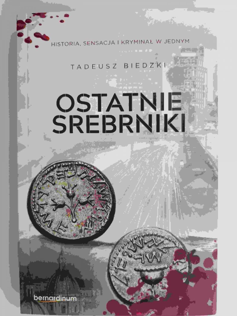 OSTATNIE SREBRNIKI - Tadeusz Biedzki